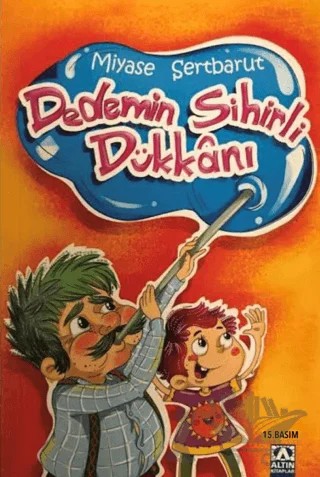 Dedemin Sihirli Dükkanı – Miyase Sertbarut – Altın Kitaplar kitap kapağı
