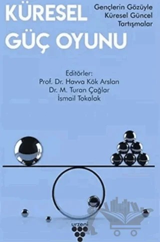 Küresel Güç Oyunu – İsmail Tokalak, Havva Kök Arslan, Mehmet Turan Çağlar – Sarmal Kitabevi kitap kapağı