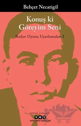 Konuş ki Göreyim Seni – Behçet Necatigil – Yapı Kredi Yayınları kitap kapağı