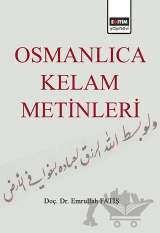 Osmanlıca Kelam Metinleri – Emrullah Fatiş – Eğitim Yayınevi - Ders Kitapları kitap kapağı