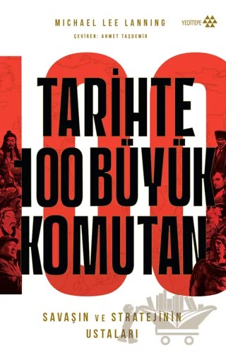 Tarihte 100 Büyük Komutan – Michael Lee Lanning – Yeditepe Yayınevi kitap kapağı