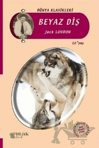 Beyaz Diş – Jack London – Ulak Çocuk kitap kapağı