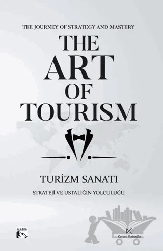 The Art Of Tourism - Turizm Sanatı – Kerem Katıoğlu – Alaska Yayınevi kitap kapağı