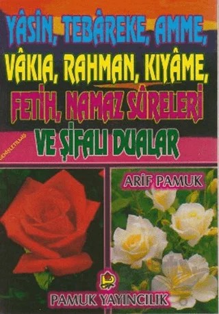 Yasin, Tebareke, Amme, Vakıa, Rahman, Kıyame, Fetih, Namaz Sureleri ve Şifalı Dualar (Yasin-018) – Arif Pamuk – Pamuk Yayıncılık kitap kapağı