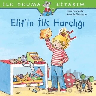 Elif’in İlk Harçlığı - İlk Okuma Kitabım – Liane Schneider – İş Bankası Kültür Yayınları kitap kapağı