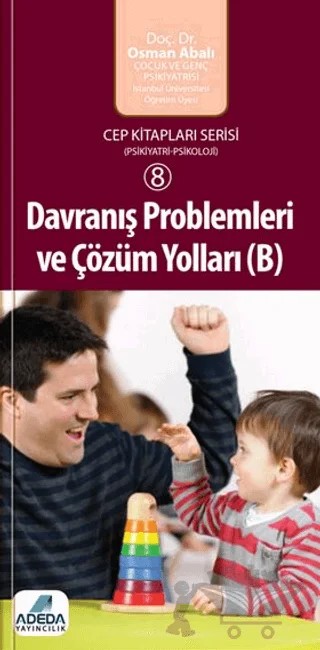 Davranış Problemleri ve Çözüm Yolları ( B ) – Osman Abalı – Adeda Yayınları kitap kapağı