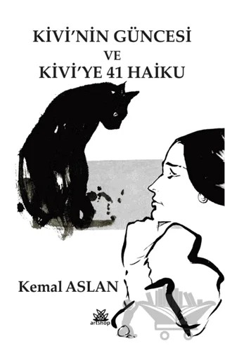 Kivi’nin Güncesi ve Kivi’ye 41 Haiku – Kemal Aslan – Artshop Yayıncılık kitap kapağı