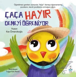 Çaça Hayır Demeyi Öğreniyor – Ece Ömercikoğlu – Luna Çocuk Yayınları kitap kapağı