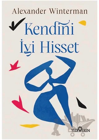 Kendini İyi Hisset – Alexander Winterman – Yediveren Yayınları kitap kapağı