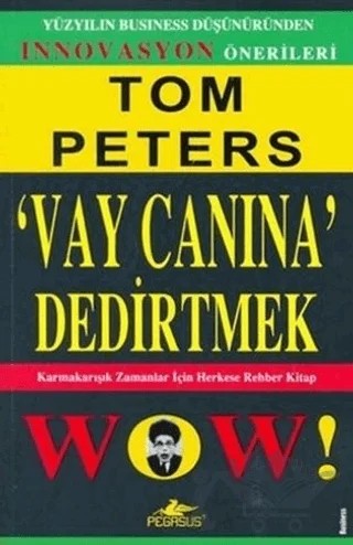 Vay Canına Dedirtmek – Tom Peters – Pegasus Yayınları kitap kapağı
