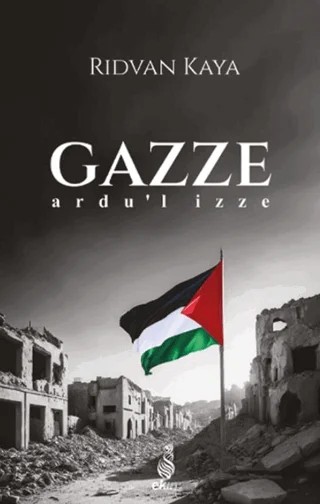 Gazze - Ardu’l İzze – Rıdvan Kaya – Ekin Yayınları kitap kapağı