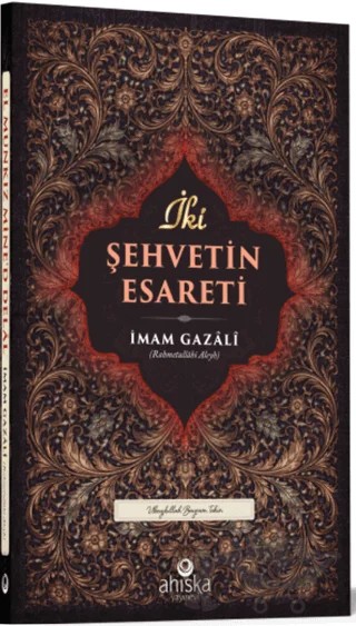 İki Şehvetin Esareti – İmam Gazali – Ahıska Yayınevi kitap kapağı