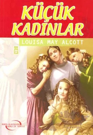 Küçük Kadınlar – Louisa May Alcott – Timaş Çocuk kitap kapağı
