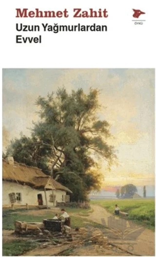 Uzun Yağmurlardan Evvel – Mehmet Zahit – Alakarga Sanat Yayınları kitap kapağı