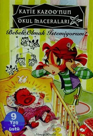 Katie Kazoo’nun Okul Maceraları 3 Bebek Olmak İstemiyorum – Nancy E. Krulik – Beyaz Balina Yayınları kitap kapağı