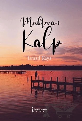 Muhteva-i Kalp – İsmail Kaya – İkinci Adam Yayınları kitap kapağı