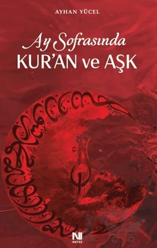 Ay Sofrasında Kur'an ve Aşk – Ayhan Yücel – Nefes Yayıncılık kitap kapağı