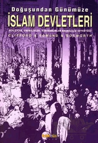 Doğuşundan Günümüze İslam Devletleri – Clifford Edmund Bosworth – Kaknüs Yayınları kitap kapağı
