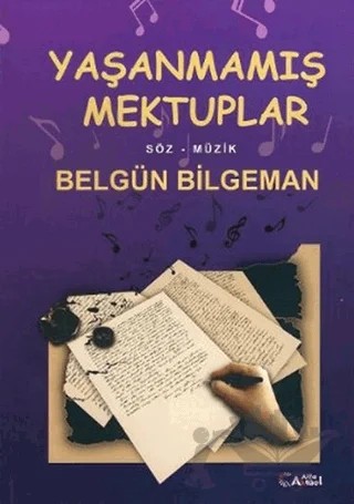 Yaşanmamış Mektuplar – Belgün Bilgeman – Alfa Aktüel Yayınları kitap kapağı