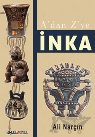 A’dan Z’ye İnka – Ali Narçın – Ozan Yayıncılık kitap kapağı