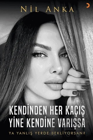 Kendinden Her Kaçış Yine Kendine Varışsa – Nil Anka – Cinius Yayınları kitap kapağı