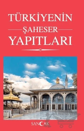 Türkiye'nin Şaheser Yapıtları – Kolektif – Sancak Yayınları kitap kapağı