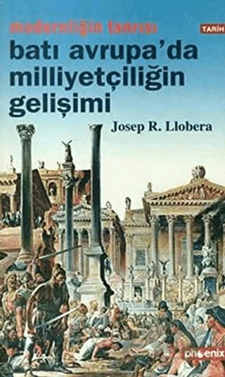 Batı Avrupa’da Milliyetçiliğin Gelişimi – Josep R. Llobera – Phoenix Yayınevi kitap kapağı