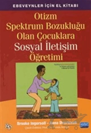 Otizm Spektrum Bozukluğu Olan Çocuklara Sosyal İletişim Öğretimi – Anna Dvortcsak, Brooke Ingersoll – Nobel Akademik Yayıncılık kitap kapağı