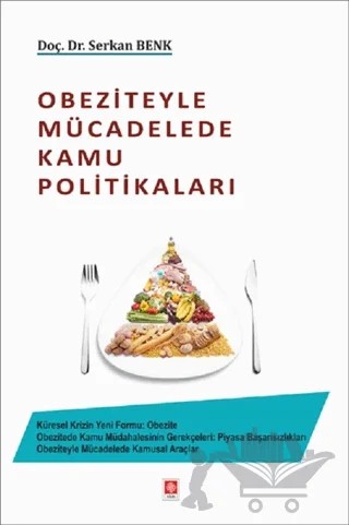 Obeziteyle Mücadelede Kamu Politikaları – Serkan Benk – Ekin Basım Yayın kitap kapağı
