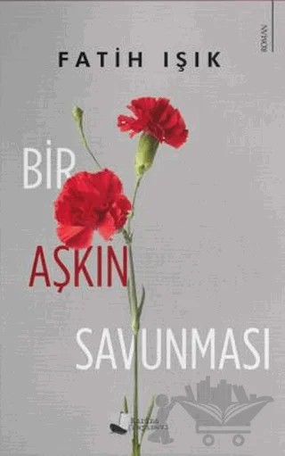 Bir Aşkın Savunması – Fatih Işık – Karina Yayınevi kitap kapağı