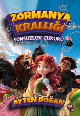 Zormanya Krallığı - Sonsuzluk Çukuru – Ayten Doğan – X10 Kitap kitap kapağı