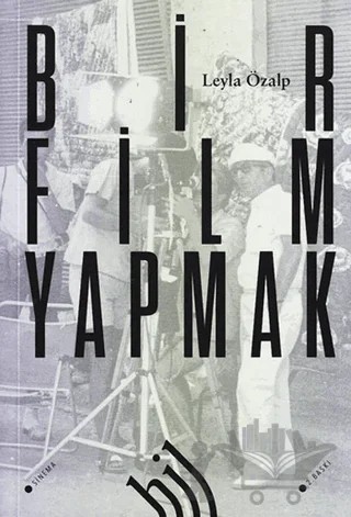 Bir Film Yapmak – Leyla Özalp – Hil Yayınları kitap kapağı