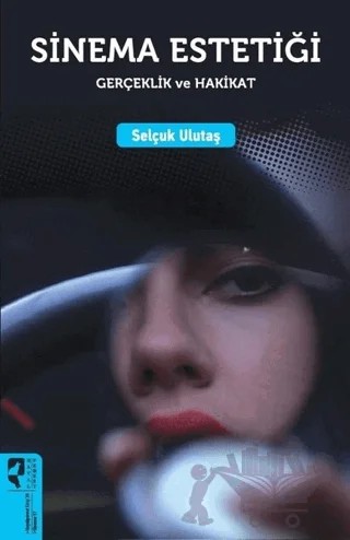 Sinema Estetiği: Gerçeklik ve Hakikat – Selçuk Ulutaş – HayalPerest Kitap kitap kapağı