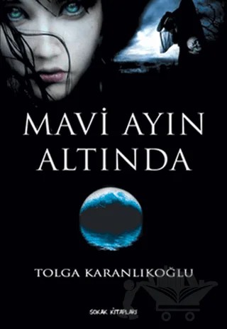Mavi Ayın Altında – Tolga Karanlıkoğlu – Sokak Kitapları Yayınları kitap kapağı