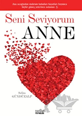 Seni Seviyorum Anne – Selim Gündüzalp – Zafer Yayınları kitap kapağı