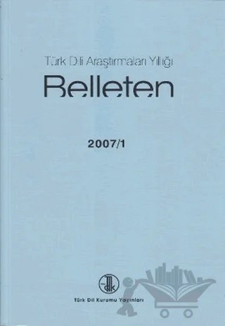 Türk Dili Araştırmaları Yıllığı - Belleten 2007 / 1 – Kolektif – Türk Dil Kurumu Yayınları kitap kapağı
