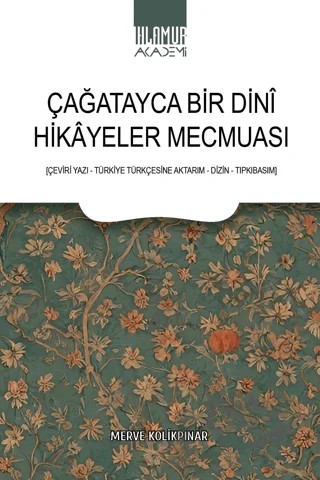 Çağatayca Bir Dini Hikayeler Mecmuası – Kolektif – Ihlamur Akademi kitap kapağı