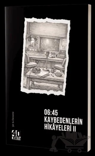 06:45 Kaybedenlerin Hikayeleri – II – Mehmet Demiray – 40 Kitap kitap kapağı