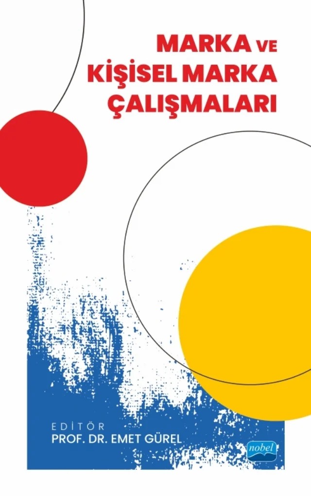 Marka ve Kişisel Marka Çalışmaları – Azra K. Nazlı, Berk Ful, Büşra Çetin, Eda Arslan, Ekin Ergüven, Ekin Karakuyu, Emet GÜREL, Ezgi Kuloğlu, Neslihan Özmelek Taş – Nobel Akademik Yayıncılık kitap kapağı