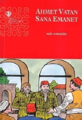 Ahmet Vatan Sana Emanet – Adil Karagöz – Türkiye Diyanet Vakfı Yayınları kitap kapağı
