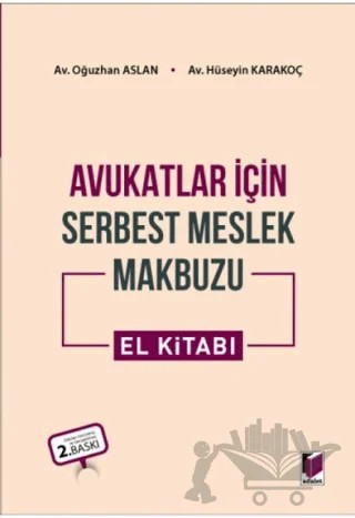 Avukatlar için Serbest Meslek Makbuzu El Kitabı – Oğuzhan Aslan, Hüseyin Karakoç – Adalet Yayınevi kitap kapağı
