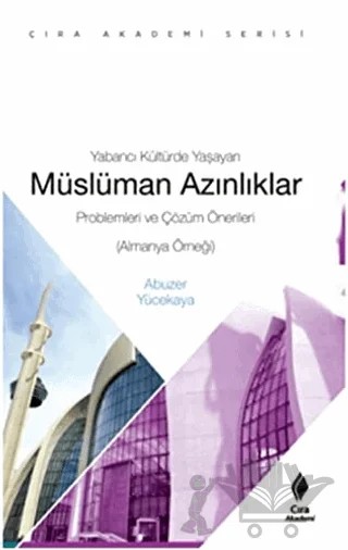 Yabancı Kültürde Yaşayan Müslüman Azınlıklar – Abuzer Yücekaya – Çıra Yayınları kitap kapağı
