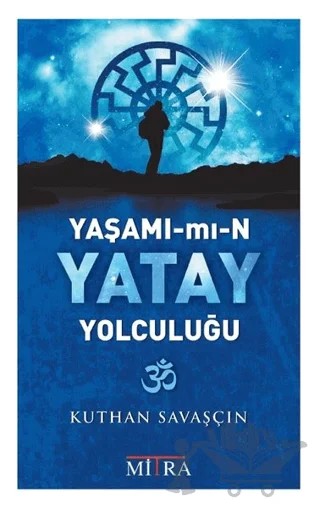 Yaşamımın Yatay Yolculuğu – Kuthan Savaşçın – Mitra Yayınları kitap kapağı