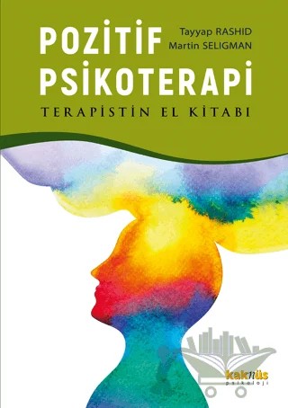 Pozitif Psikoterapi - El Kitabı – Martin Seligman, Tayyap Rashid – Kaknüs Yayınları kitap kapağı