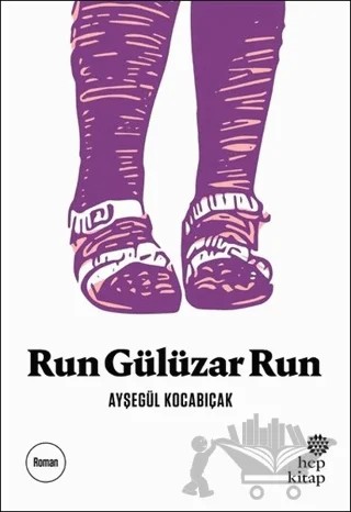 Run Gülüzar Run – Ayşegül Kocabıçak – Hep Kitap kitap kapağı