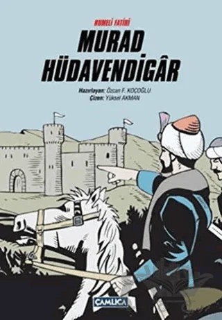 Rumeli Fatihi Murad Hüdavendigar – Özcan F. Koçoğlu – Çamlıca Çocuk Yayınları kitap kapağı
