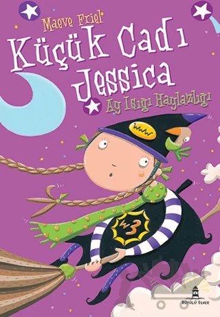 Küçük Cadı Jessica - Ay Işığı Haylazlığı – Maeve Friel – Büyülü Fener Yayınları kitap kapağı