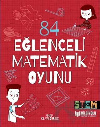 84 Eğlenceli Matematik Oyunu – Anna Claybourne – Bilgiyolu Kültür Yayınları kitap kapağı