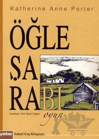 Öğle Şarabı – Katherine Anne Porter – Yaba Yayınları kitap kapağı