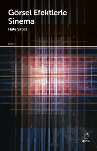 Görsel Efektlerle Sinema – Hale Satıcı – Doruk Yayınları kitap kapağı